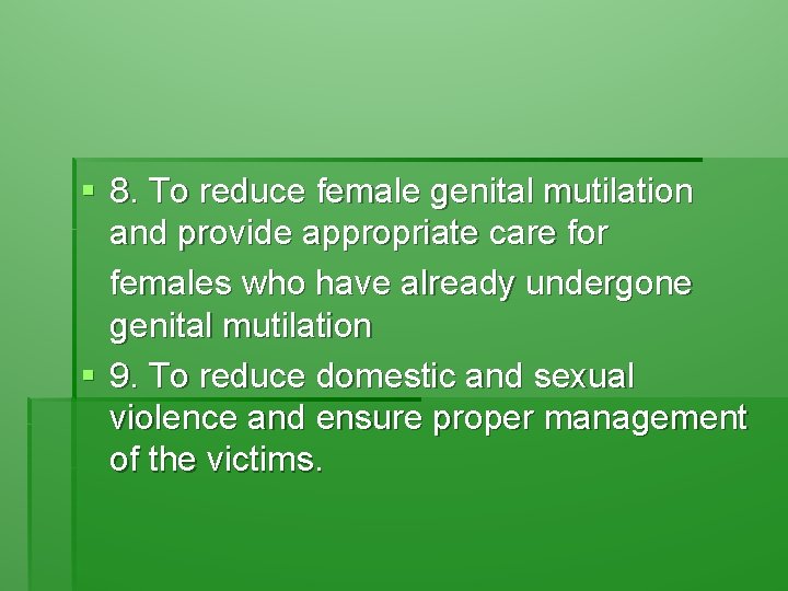 § 8. To reduce female genital mutilation and provide appropriate care for females who