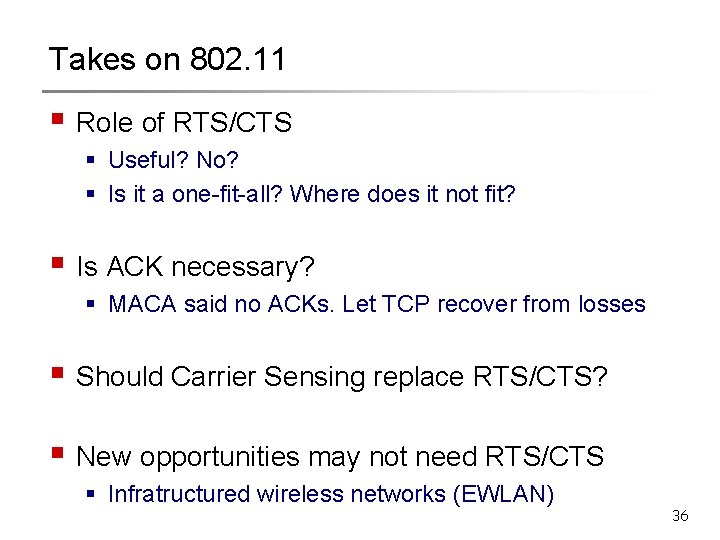 Takes on 802. 11 § Role of RTS/CTS § Useful? No? § Is it