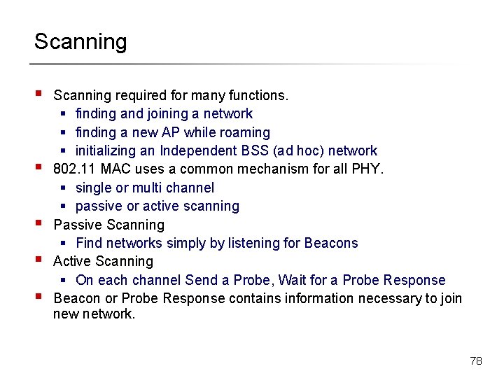 Scanning § § § Scanning required for many functions. § finding and joining a