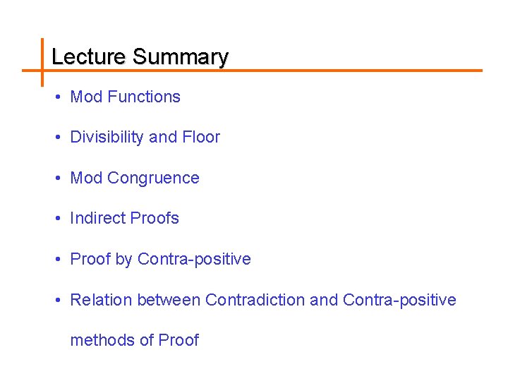 Lecture Summary • Mod Functions • Divisibility and Floor • Mod Congruence • Indirect