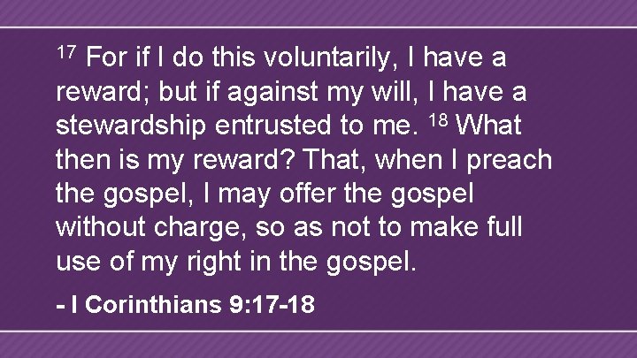 For if I do this voluntarily, I have a reward; but if against my