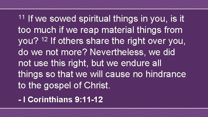 If we sowed spiritual things in you, is it too much if we reap