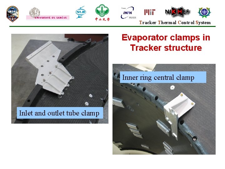 Tracker Thermal Control System Evaporator clamps in Tracker structure Inner ring central clamp Inlet