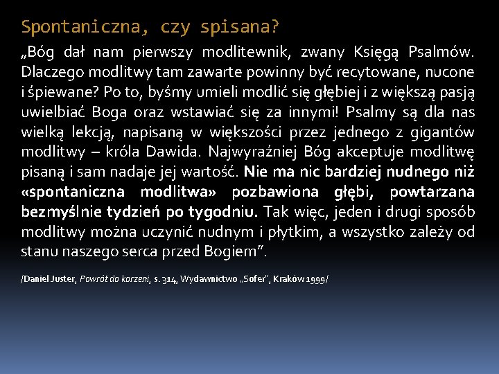 Spontaniczna, czy spisana? „Bóg dał nam pierwszy modlitewnik, zwany Księgą Psalmów. Dlaczego modlitwy tam