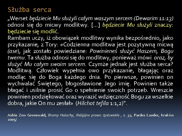 Służba serca „Werset będziecie Mu służyli całym waszym sercem (Dewarim 11: 13) odnosi się