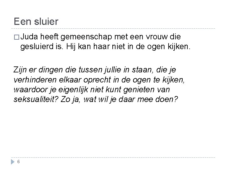 Een sluier � Juda heeft gemeenschap met een vrouw die gesluierd is. Hij kan