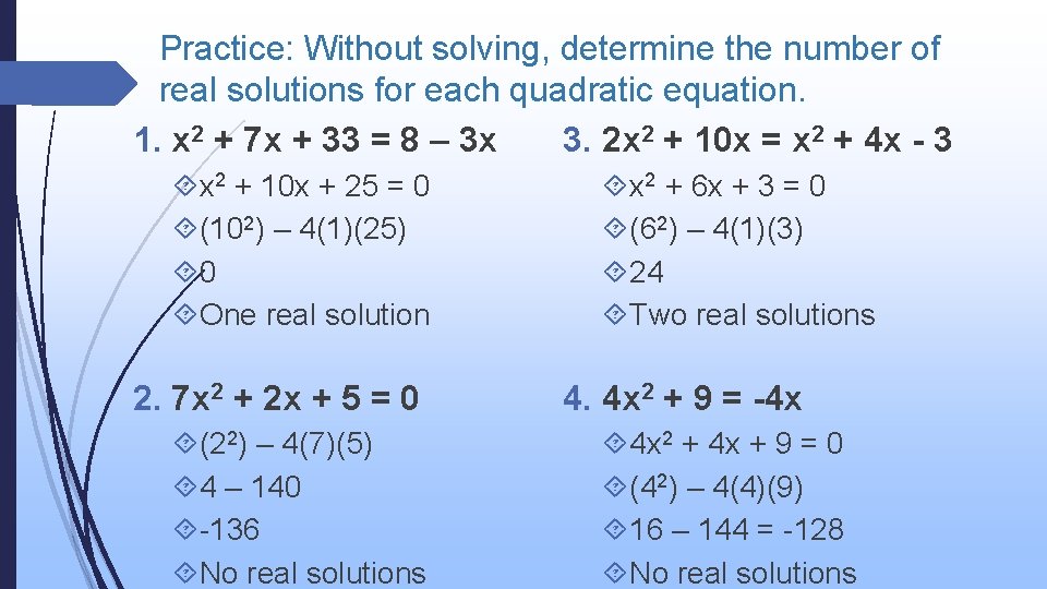 Practice: Without solving, determine the number of real solutions for each quadratic equation. 1.