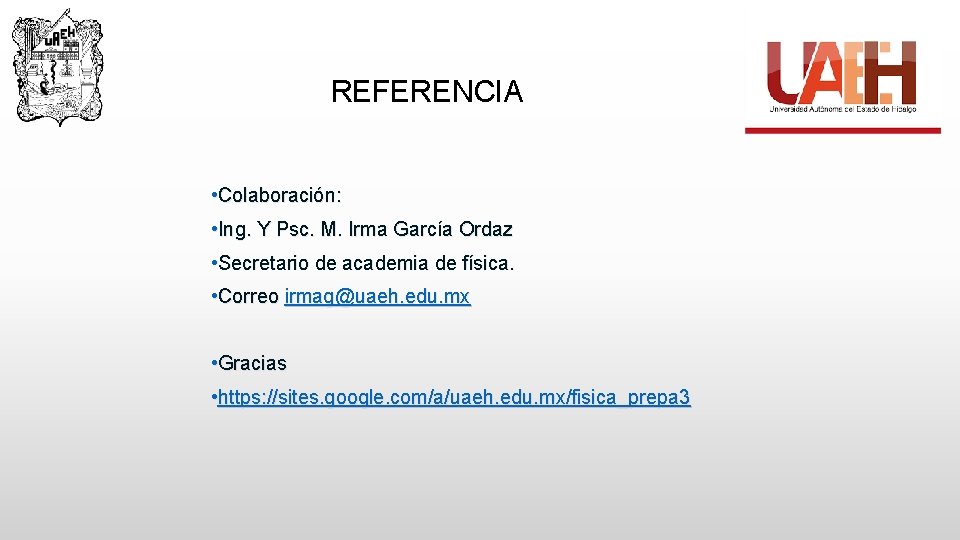 REFERENCIA • Colaboración: • Ing. Y Psc. M. Irma García Ordaz • Secretario de