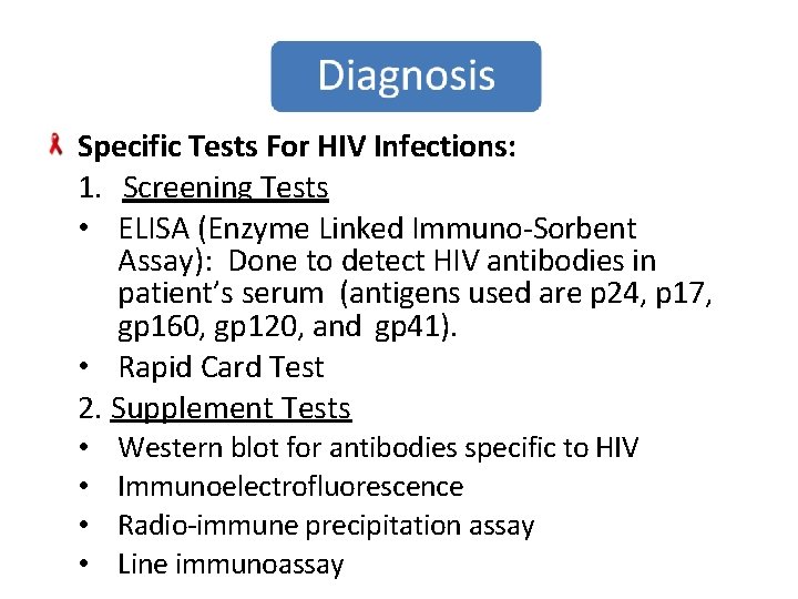 Specific Tests For HIV Infections: 1. Screening Tests • ELISA (Enzyme Linked Immuno-Sorbent Assay):