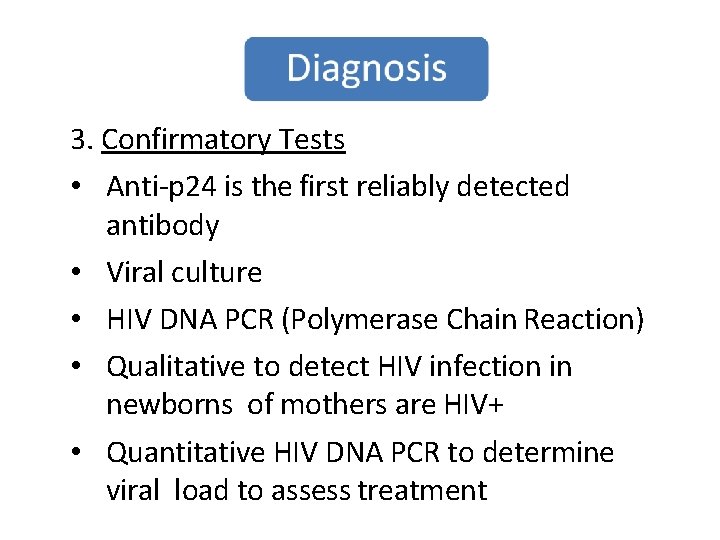 3. Confirmatory Tests • Anti-p 24 is the first reliably detected antibody • Viral