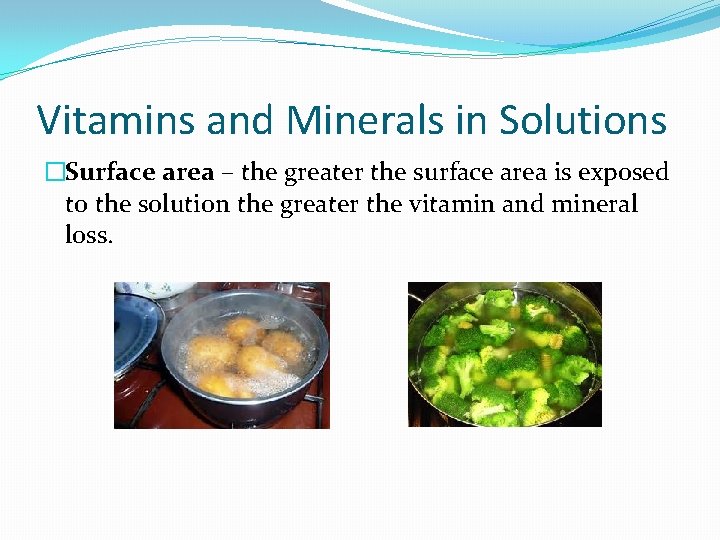 Vitamins and Minerals in Solutions �Surface area – the greater the surface area is