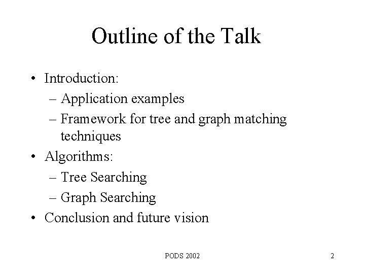 Outline of the Talk • Introduction: – Application examples – Framework for tree and