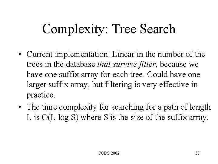 Complexity: Tree Search • Current implementation: Linear in the number of the trees in