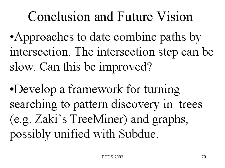 Conclusion and Future Vision • Approaches to date combine paths by intersection. The intersection