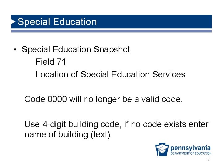 Special Education • Special Education Snapshot Field 71 Location of Special Education Services Code