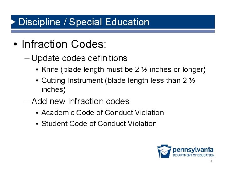 Discipline / Special Education • Infraction Codes: – Update codes definitions • Knife (blade
