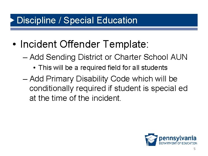 Discipline / Special Education • Incident Offender Template: – Add Sending District or Charter