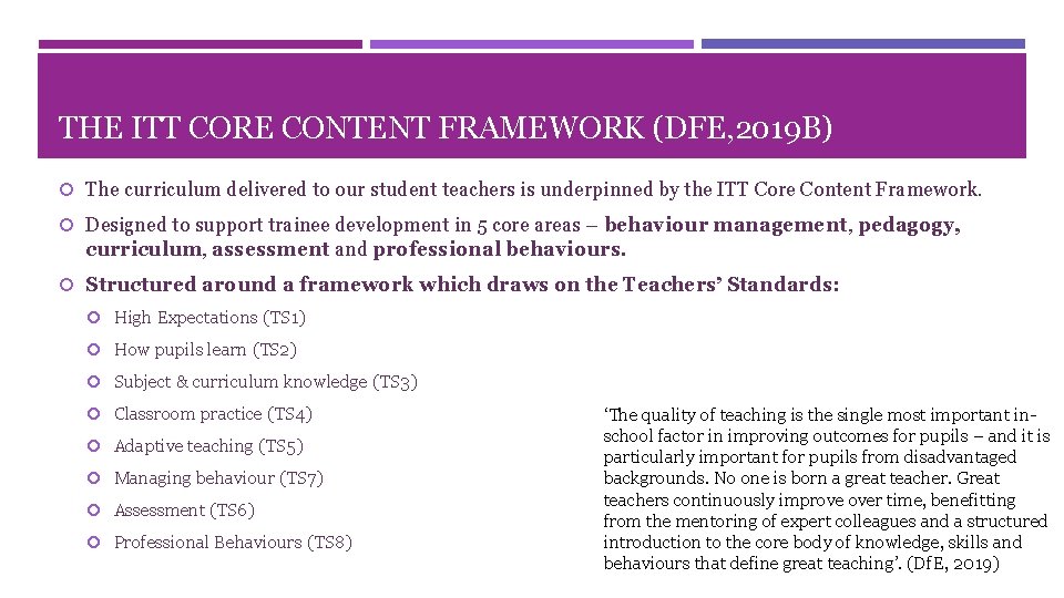 THE ITT CORE CONTENT FRAMEWORK (DFE, 2019 B) The curriculum delivered to our student