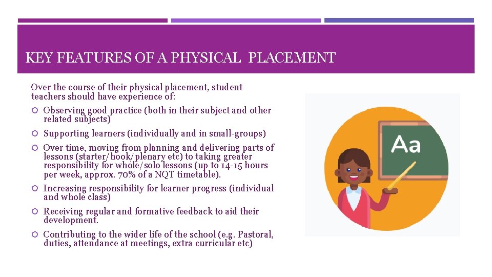 KEY FEATURES OF A PHYSICAL PLACEMENT Over the course of their physical placement, student