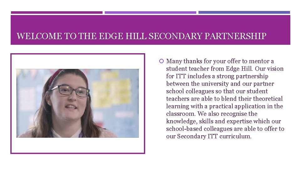 WELCOME TO THE EDGE HILL SECONDARY PARTNERSHIP Many thanks for your offer to mentor