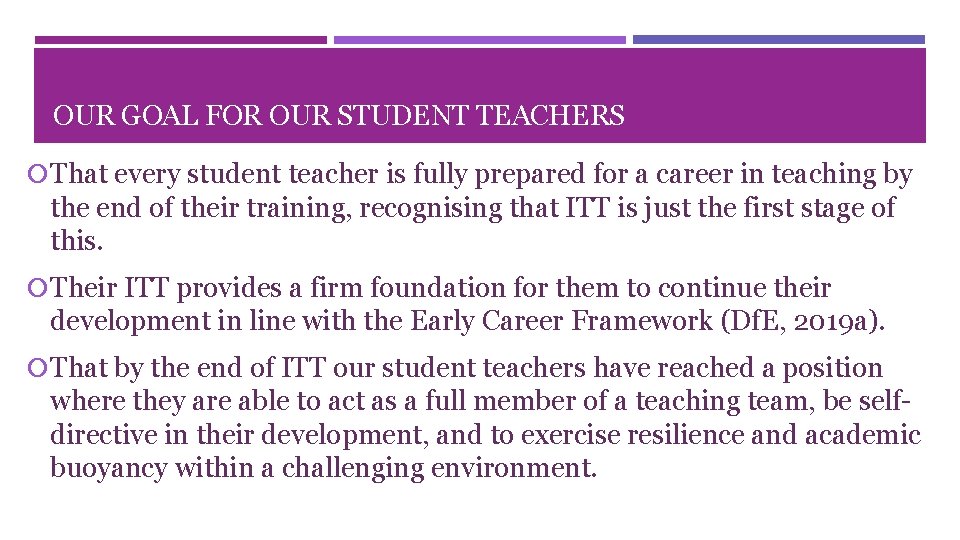 OUR GOAL FOR OUR STUDENT TEACHERS That every student teacher is fully prepared for