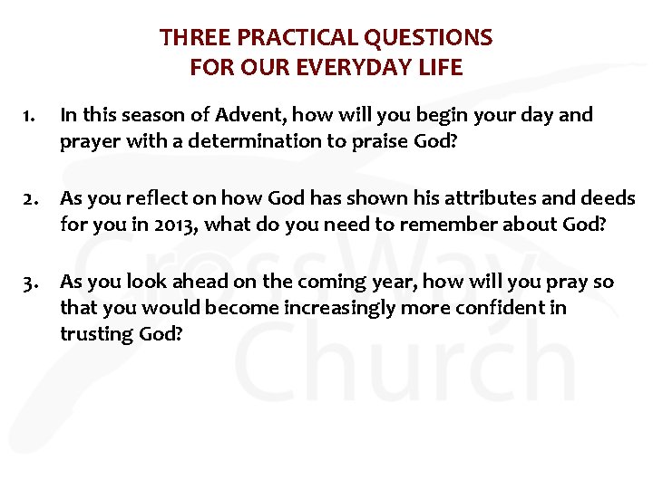 THREE PRACTICAL QUESTIONS FOR OUR EVERYDAY LIFE 1. In this season of Advent, how