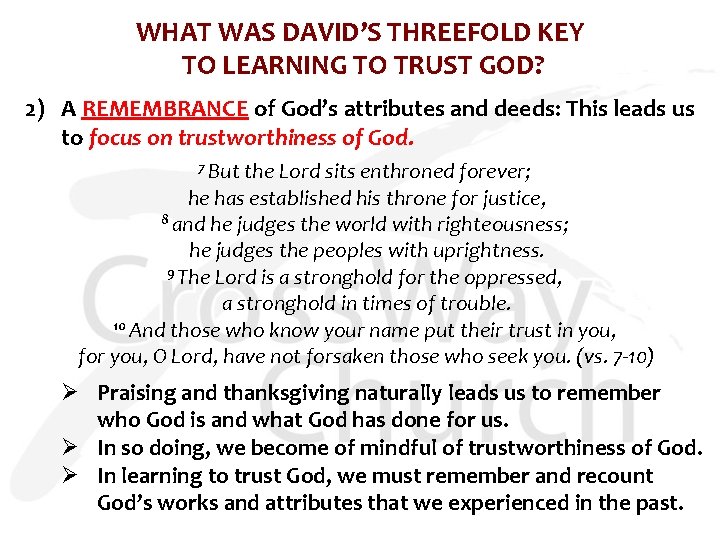 WHAT WAS DAVID’S THREEFOLD KEY TO LEARNING TO TRUST GOD? 2) A REMEMBRANCE of