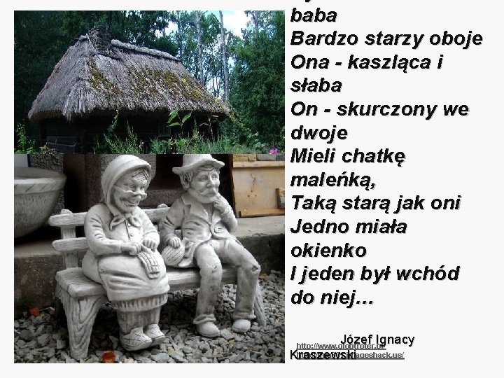 baba Bardzo starzy oboje Ona - kaszląca i słaba On - skurczony we dwoje