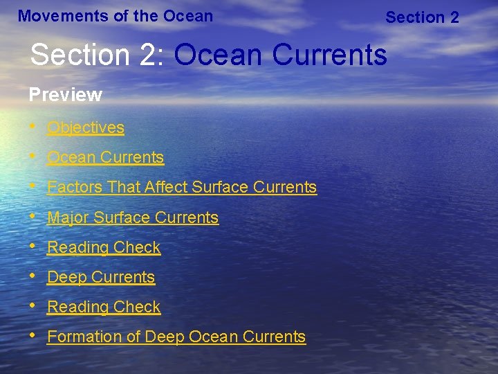 Movements of the Ocean Section 2: Ocean Currents Preview • • Objectives Ocean Currents