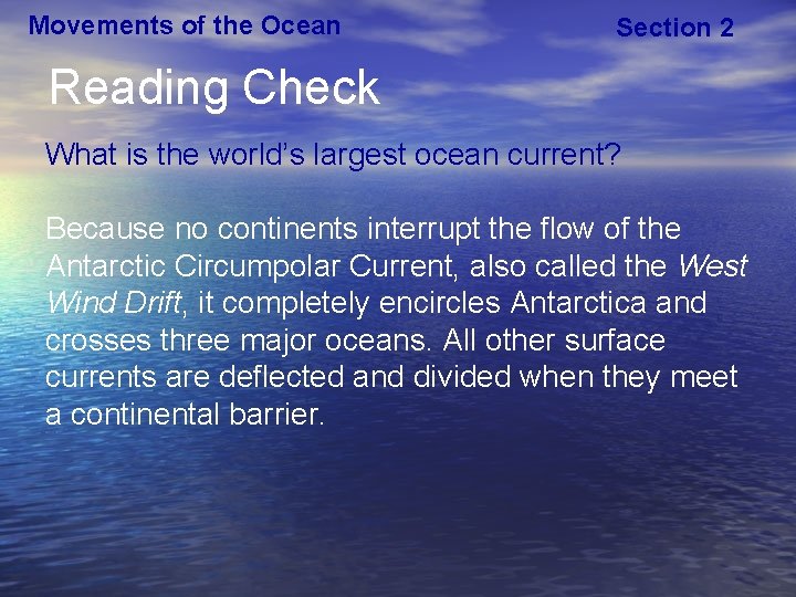 Movements of the Ocean Section 2 Reading Check What is the world’s largest ocean