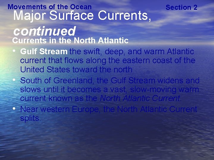 Movements of the Ocean Major Surface Currents, continued Section 2 Currents in the North