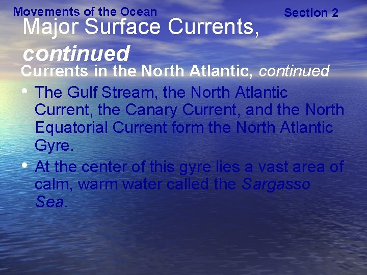 Movements of the Ocean Major Surface Currents, continued Section 2 Currents in the North