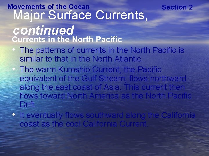 Movements of the Ocean Major Surface Currents, continued Section 2 Currents in the North