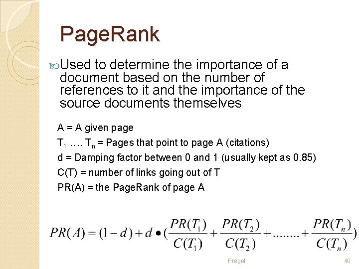 Page. Rank Used to determine the importance of a document based on the number