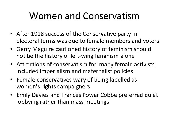 Women and Conservatism • After 1918 success of the Conservative party in electoral terms