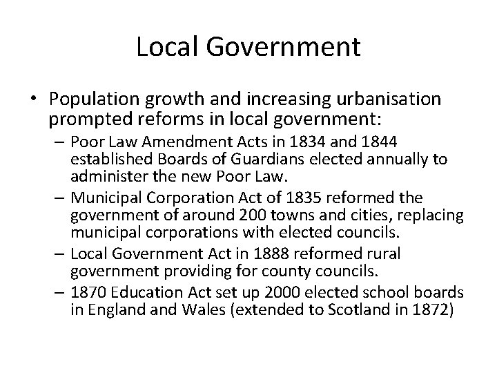 Local Government • Population growth and increasing urbanisation prompted reforms in local government: –