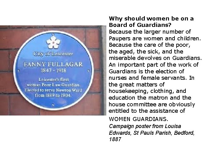 Why should women be on a Board of Guardians? Because the larger number of