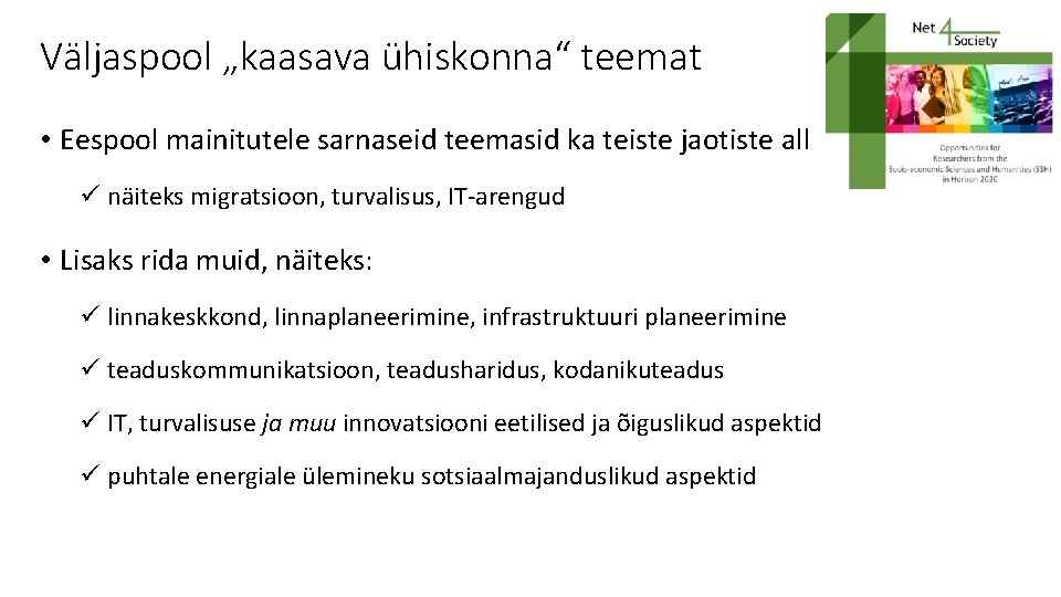 Väljaspool „kaasava ühiskonna“ teemat • Eespool mainitutele sarnaseid teemasid ka teiste jaotiste all ü