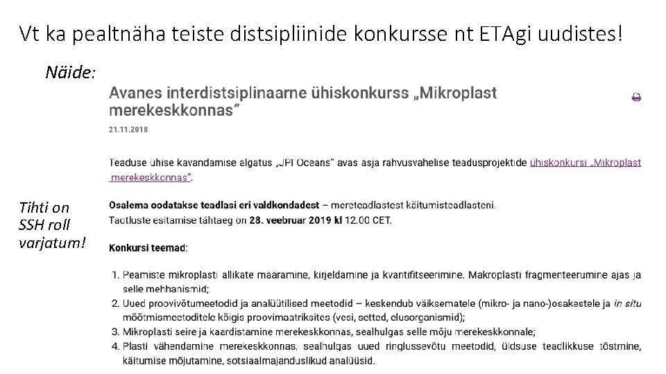 Vt ka pealtnäha teiste distsipliinide konkursse nt ETAgi uudistes! Näide: Tihti on SSH roll