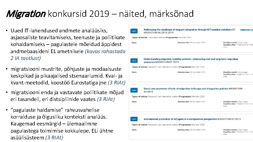 Migration konkursid 2019 – näited, märksõnad • Uued IT-lahendused andmete analüüsiks, asjaosaliste teavitamiseks, teenuste