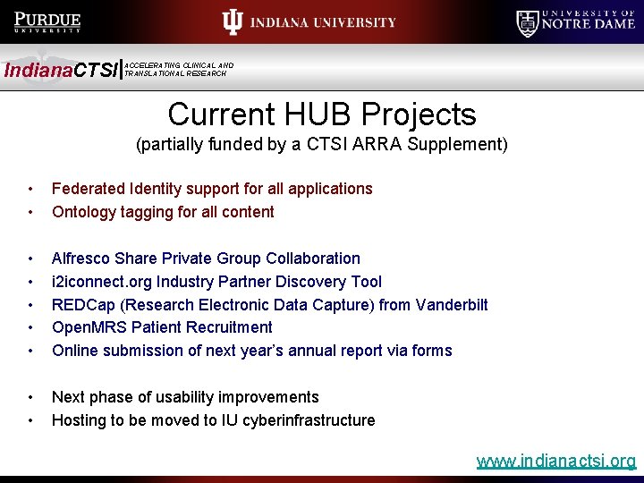 Indiana. CTSI ACCELERATING CLINICAL AND TRANSLATIONAL RESEARCH Current HUB Projects (partially funded by a