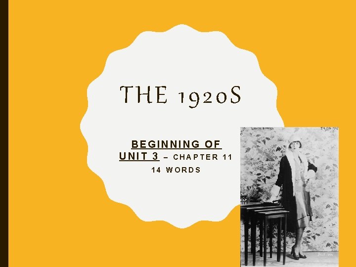 THE 1 92 0 S BEGINNING OF UNIT 3 – CHAPTER 11 14 WORDS