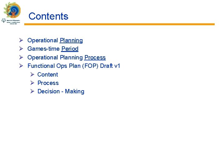 Contents Ø Ø Operational Planning Games-time Period Operational Planning Process Functional Ops Plan (FOP) Contents Ø Ø Operational Planning Games-time Period Operational Planning Process Functional Ops Plan (FOP)