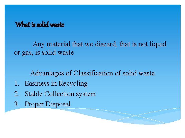 What is solid waste Any material that we discard, that is not liquid or