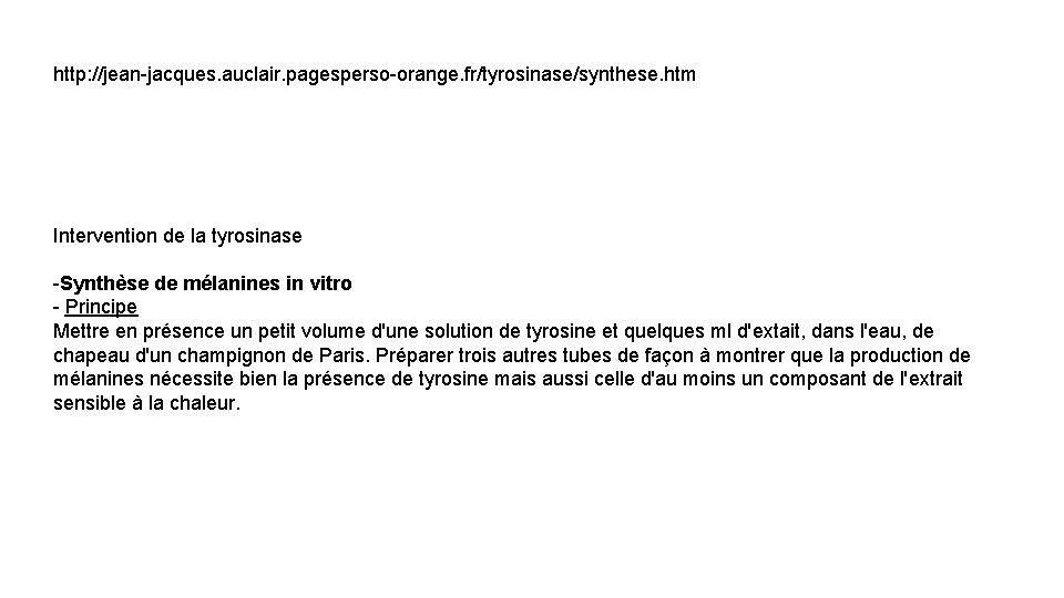 http: //jean-jacques. auclair. pagesperso-orange. fr/tyrosinase/synthese. htm Intervention de la tyrosinase -Synthèse de mélanines in