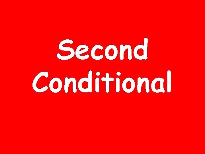 Second Conditional 