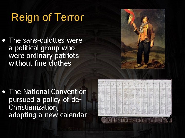 Reign of Terror • The sans-culottes were a political group who were ordinary patriots
