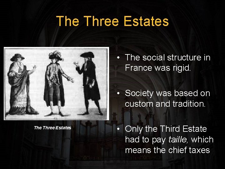The Three Estates • The social structure in France was rigid. • Society was