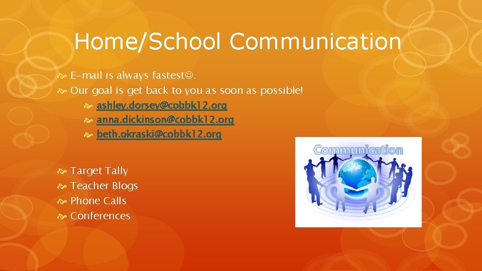 Home/School Communication E-mail is always fastest. Our goal is get back to you as