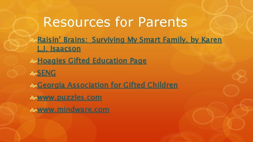 Resources for Parents Raisin’ Brains: Surviving My Smart Family, by Karen L. J. Isaacson